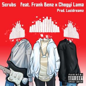 Scrubs (feat. Frank Benz & Chogyi Lama)