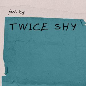 Twice Shy