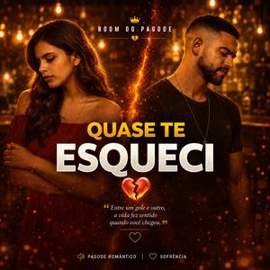 Quase Te Esqueci
