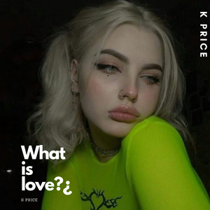 What is Love?¿