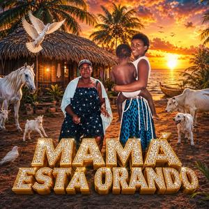 7DU MAMÁ ESTÁ ORANDO