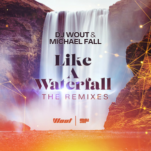 Like a Waterfall (DJ Wout Remix)