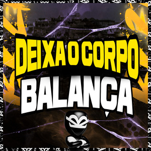 DEIXA O CORPO BALANÇA