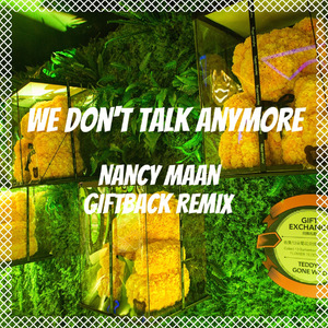 We Don't Talk Anymore (GIFTBACK&NancyMaan Remix)