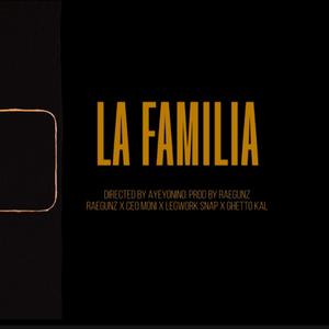 Lafamilia (feat. CEO Moni, Legwork Snap & Ghetto Kal)