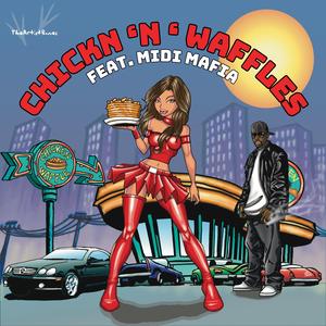 Chickn N Waffles (feat. The MIDI MAFIA)