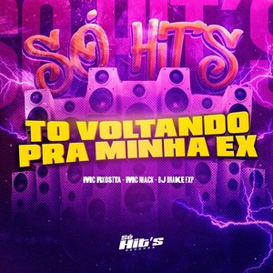 To Voltando pra Minha Ex (feat. Mc Niack & Mc Rkostta)