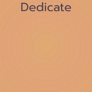 Dedicate