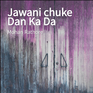 Jawani chuke Dan Ka Da