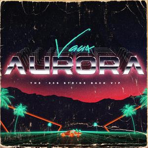 Aurora (The '80s Strike Back VIP) (VIP) (VIP)