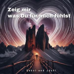 Zeig mir was Du für mich fühlst