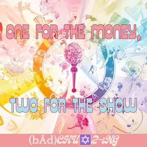 One for the money,two for the show