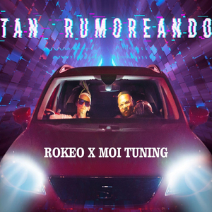 Tan Rumoreando (feat. Moi Tuning)