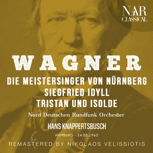 Die Meistersinger von Nürnberg, WWV 96, IRW 32, Act I:"Vorspiel" (Remaster)