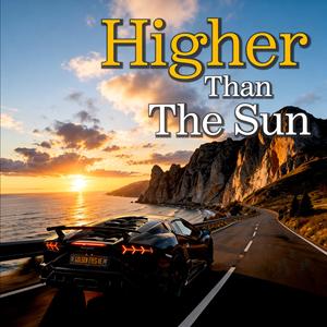 Higher Than The Sun