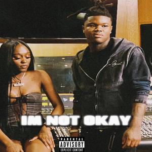 Im Not Okay (feat. Lil Q)
