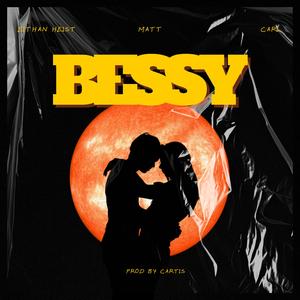 Bessy (eithanheist feat matt & carl)