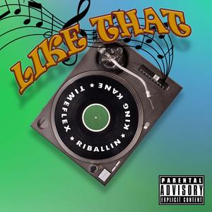 Like That (feat. Timeflex & K!ng Kane)