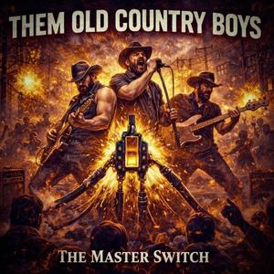 The Master Switch (feat. Them Old Country Boys)