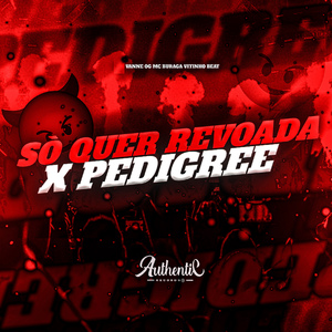 Só Quer Revoada X Pedigree
