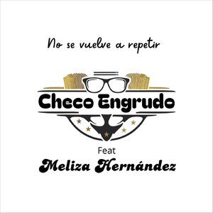 No Se Vuelve a Repetir (feat. Meliza Hernández)