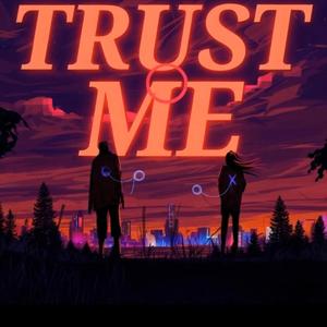 TRUST ME