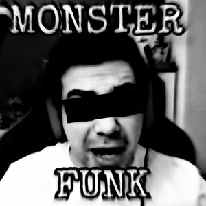 MONSTER FUNK