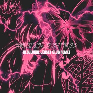 Nebuluxxe (Jersey Club Remix) (feat. prodbykaydaz)