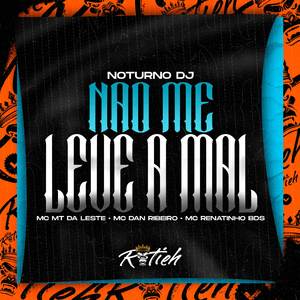 Não Me Leve A Mal