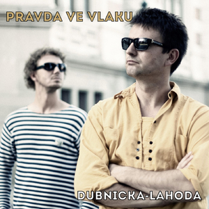 Pravda Ve Vlaku (feat. Jana Zenáhlíková)