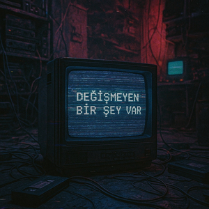 Değişmeyen Bir Şey Var