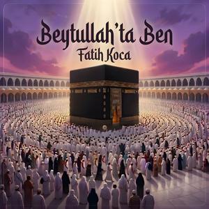 Beytullah'ta Ben