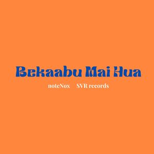 Bekaabu Mai Hua