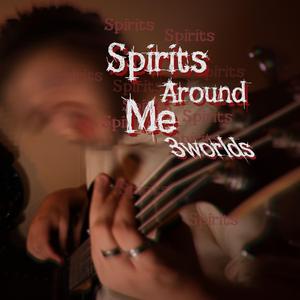 spirits around me