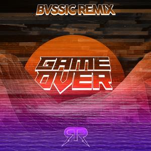 Game Over (BVSSIC Remix)