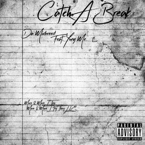 Catch A Break (feat. Yung Me)