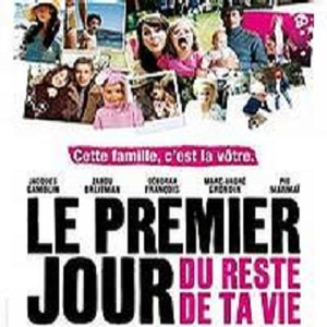 Le premier jour du reste de ta vie