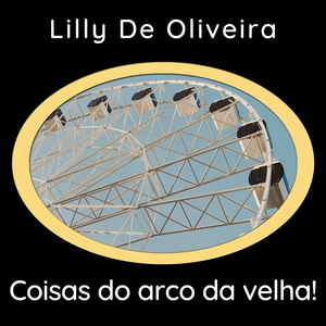 Coisas do arco da velha!