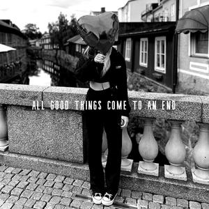 all good things come to an end