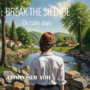 BREAK THE SILENCE -On calm days-