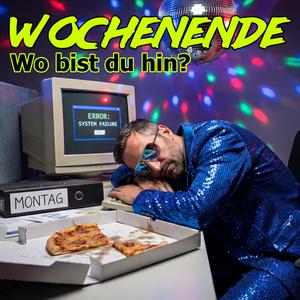 Wochenende (Wo bist du hin?)