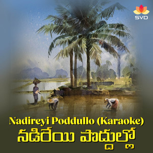 Nadireyi Poddullo (Karaoke)