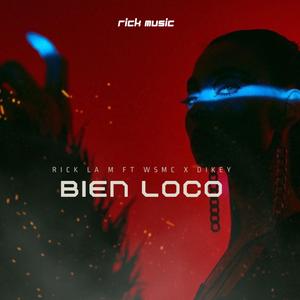 Bien Loco (feat. Wsmc & Dikey)