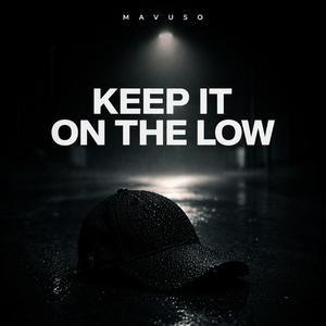 Keep It On The Low