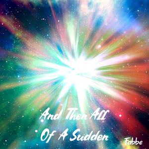 And Then All Of A Sudden