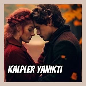 Kalpler Yanıktı