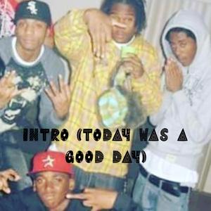 Intro (Today Was A Good Day)