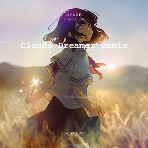 GHOST CLAW-Spark remix（Clouds Dreamer remix）