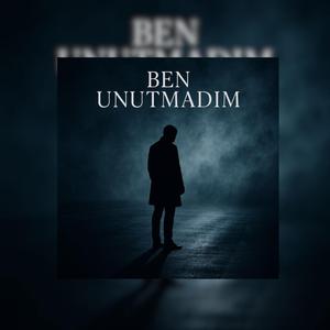 Ben Unutmadım