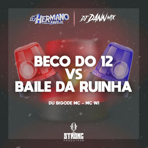 BECO DO 12 VS BAILE DA RUINHA